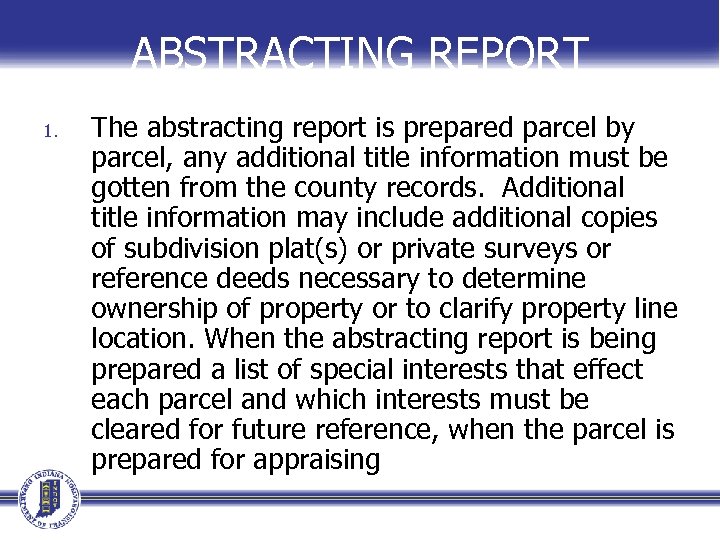ABSTRACTING REPORT 1. The abstracting report is prepared parcel by parcel, any additional title