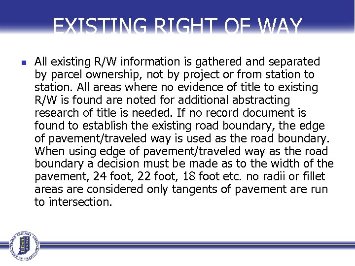 EXISTING RIGHT OF WAY n All existing R/W information is gathered and separated by