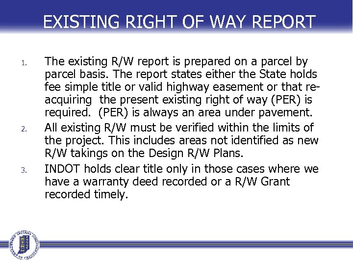 EXISTING RIGHT OF WAY REPORT 1. 2. 3. The existing R/W report is prepared