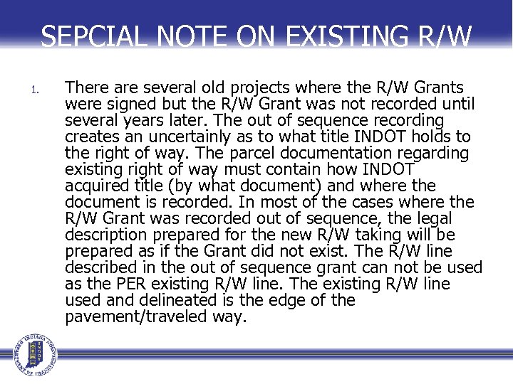 SEPCIAL NOTE ON EXISTING R/W 1. There are several old projects where the R/W