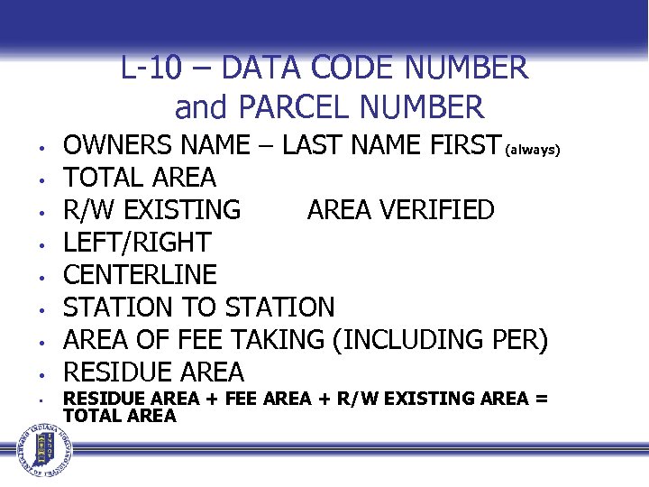 L-10 – DATA CODE NUMBER and PARCEL NUMBER • • • OWNERS NAME –