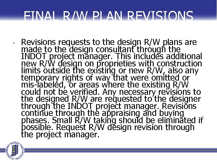 FINAL R/W PLAN REVISIONS • Revisions requests to the design R/W plans are made