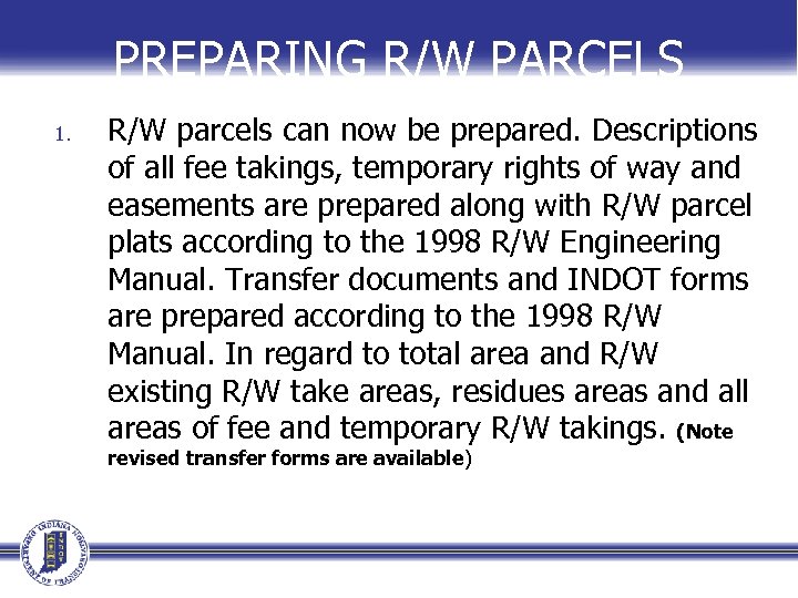 PREPARING R/W PARCELS 1. R/W parcels can now be prepared. Descriptions of all fee