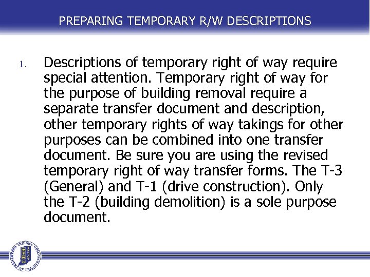 PREPARING TEMPORARY R/W DESCRIPTIONS 1. Descriptions of temporary right of way require special attention.