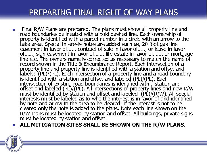 PREPARING FINAL RIGHT OF WAY PLANS n n Final R/W Plans are prepared. The