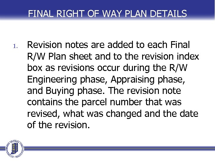 FINAL RIGHT OF WAY PLAN DETAILS 1. Revision notes are added to each Final