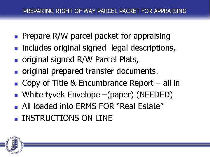PREPARING RIGHT OF WAY PARCEL PACKET FOR APPRAISING n n n n Prepare R/W