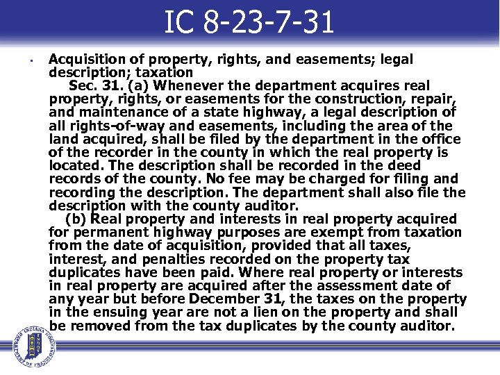 IC 8 -23 -7 -31 • Acquisition of property, rights, and easements; legal description;