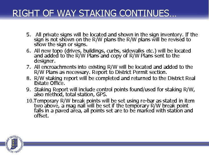 RIGHT OF WAY STAKING CONTINUES… 5. All private signs will be located and shown