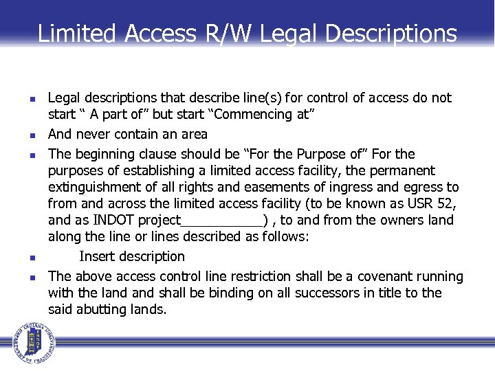 Limited Access R/W Legal Descriptions n n n Legal descriptions that describe line(s) for
