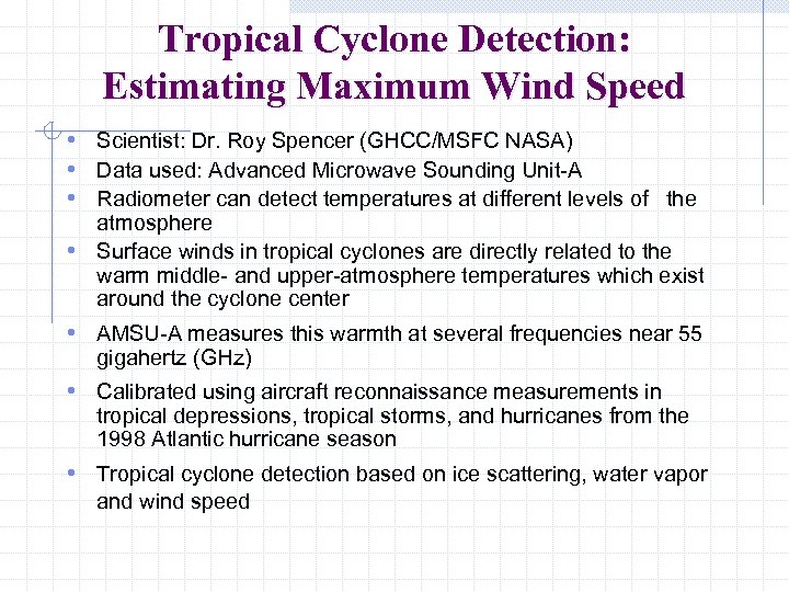 Tropical Cyclone Detection: Estimating Maximum Wind Speed • Scientist: Dr. Roy Spencer (GHCC/MSFC NASA)