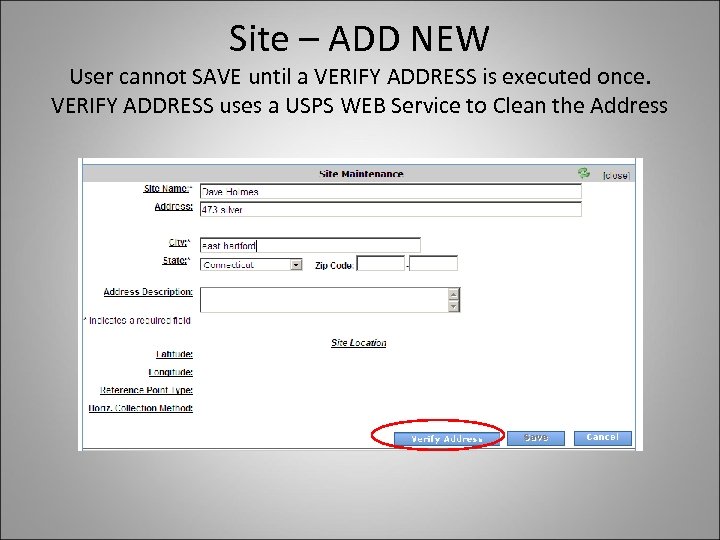 Site – ADD NEW User cannot SAVE until a VERIFY ADDRESS is executed once.