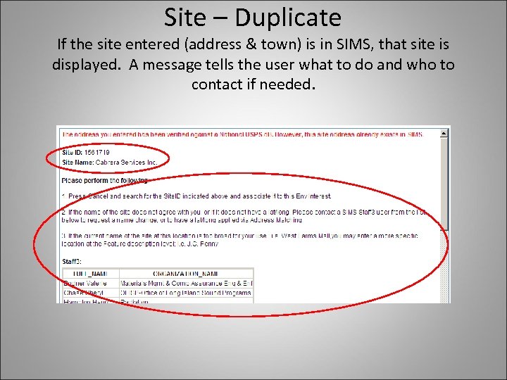 Site – Duplicate If the site entered (address & town) is in SIMS, that