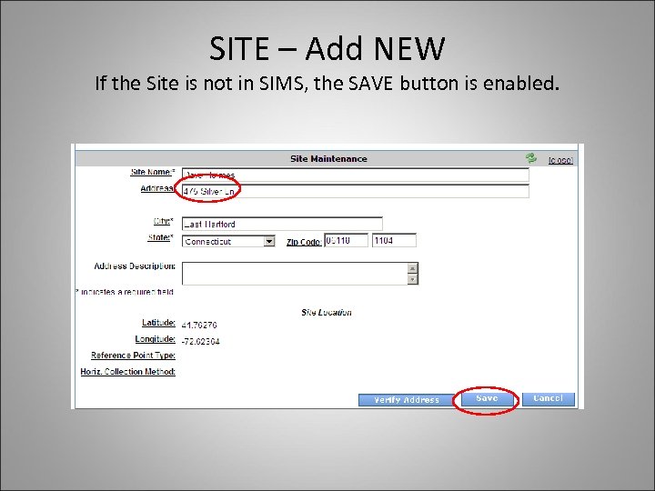 SITE – Add NEW If the Site is not in SIMS, the SAVE button