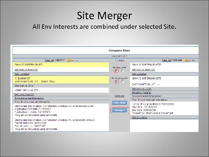 Site Merger All Env Interests are combined under selected Site. 