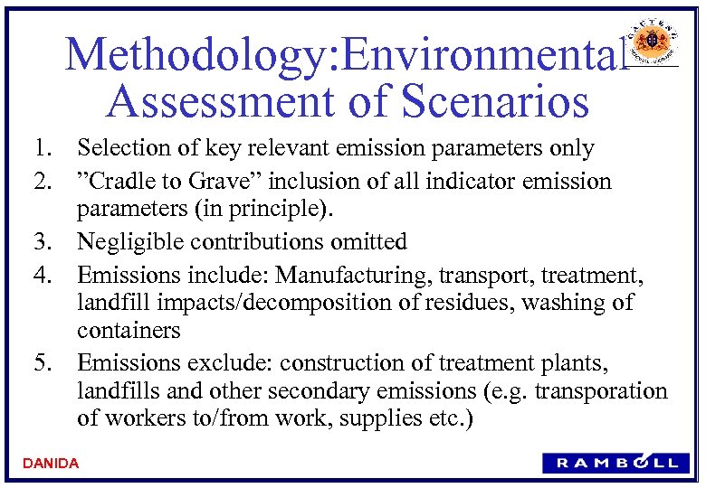 Methodology: Environmental Assessment of Scenarios 1. Selection of key relevant emission parameters only 2.