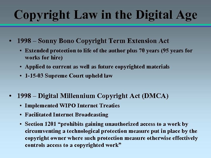 Copyright Law in the Digital Age • 1998 – Sonny Bono Copyright Term Extension