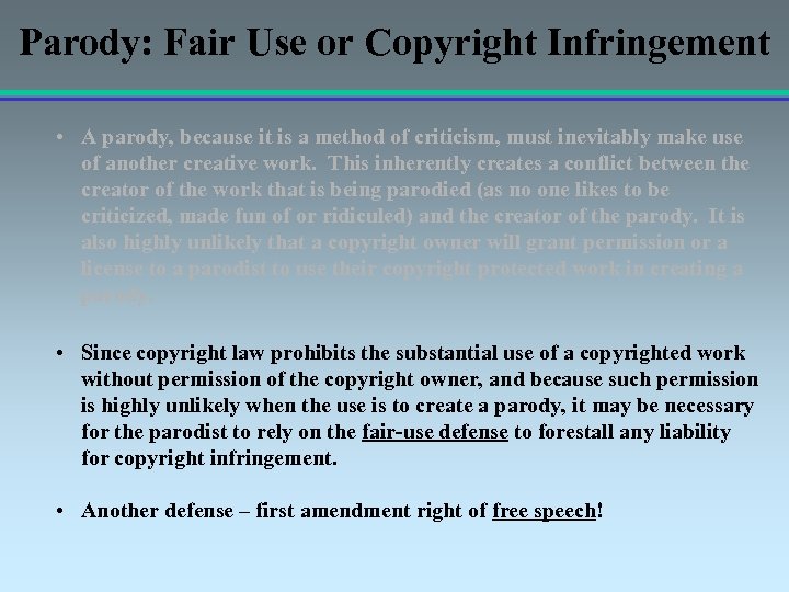 Parody: Fair Use or Copyright Infringement • A parody, because it is a method