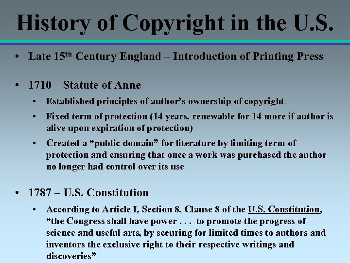 History of Copyright in the U. S. • Late 15 th Century England –
