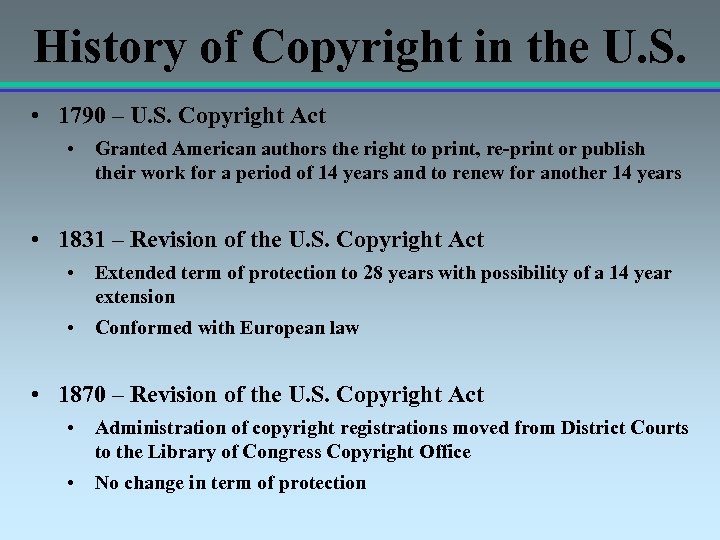 History of Copyright in the U. S. • 1790 – U. S. Copyright Act