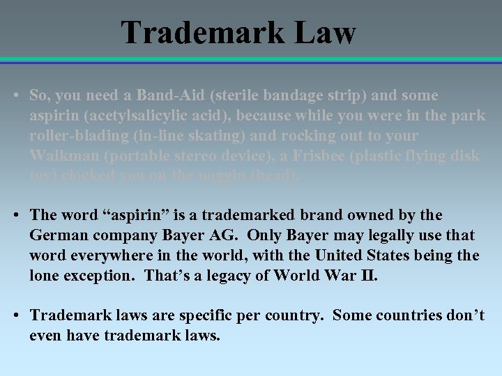 Trademark Law • So, you need a Band-Aid (sterile bandage strip) and some aspirin