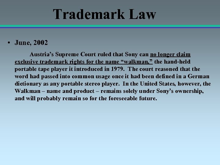 Trademark Law • June, 2002 Austria’s Supreme Court ruled that Sony can no longer