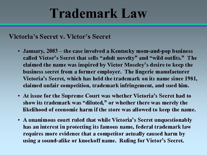 Trademark Law Victoria’s Secret v. Victor’s Secret • January, 2003 – the case involved