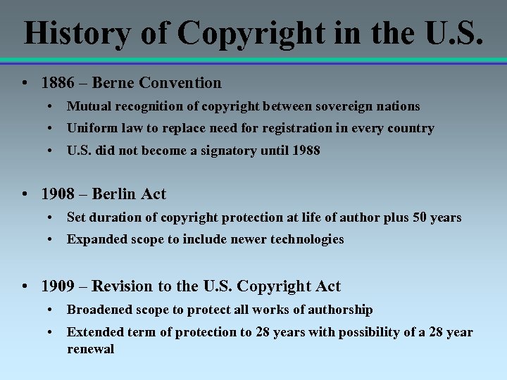 History of Copyright in the U. S. • 1886 – Berne Convention • Mutual