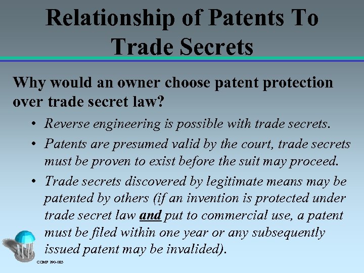 Relationship of Patents To Trade Secrets Why would an owner choose patent protection over