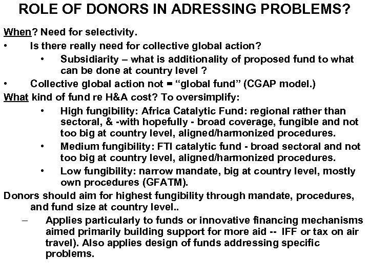 ROLE OF DONORS IN ADRESSING PROBLEMS? When? Need for selectivity. • Is there really