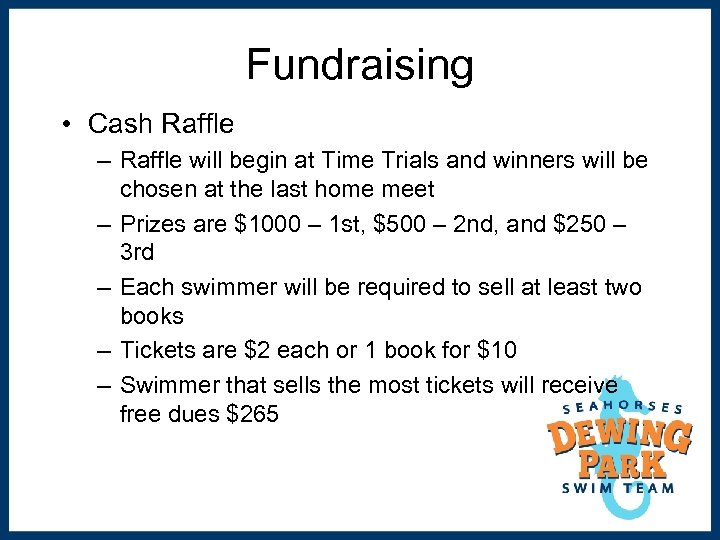 Fundraising • Cash Raffle – Raffle will begin at Time Trials and winners will