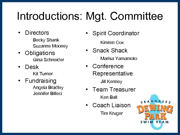 Introductions: Mgt. Committee • Directors Becky Shank Suzanne Mooney • Obligations Gina Schneider •
