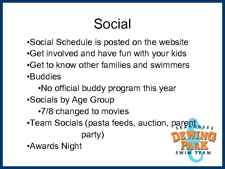 Social • Social Schedule is posted on the website • Get involved and have