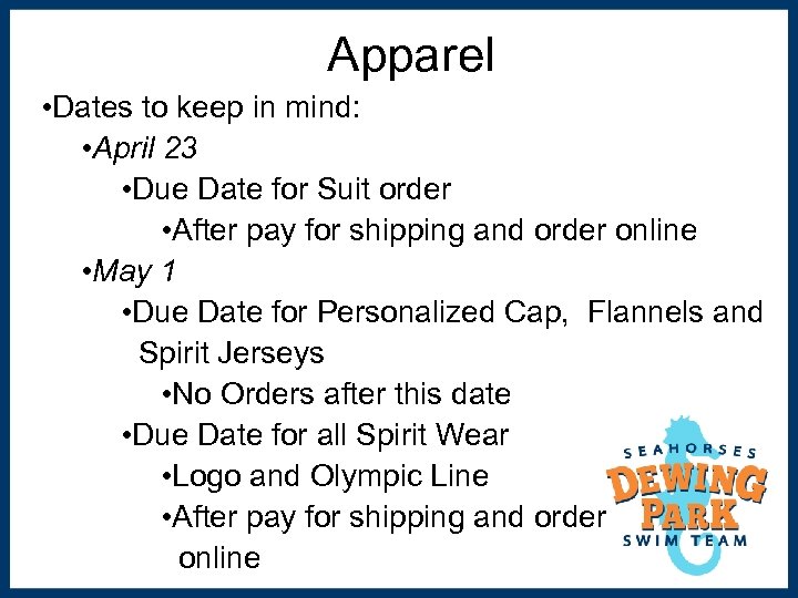 Apparel • Dates to keep in mind: • April 23 • Due Date for