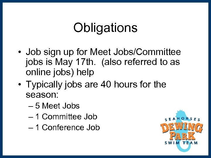 Obligations • Job sign up for Meet Jobs/Committee jobs is May 17 th. (also