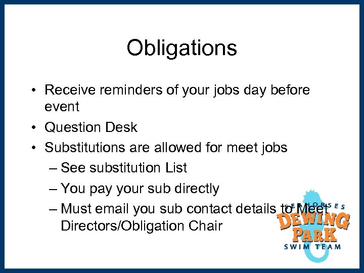 Obligations • Receive reminders of your jobs day before event • Question Desk •