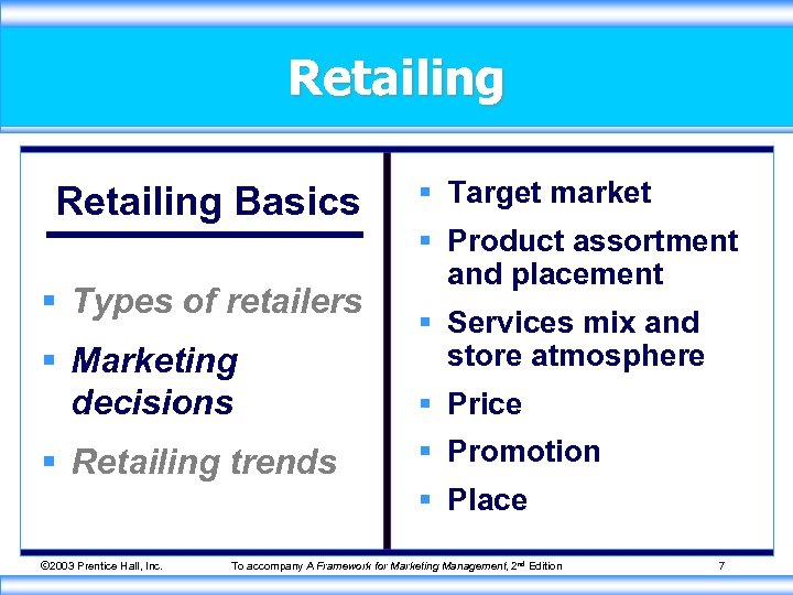 Retailing Basics § Types of retailers § Marketing decisions § Retailing trends § Target