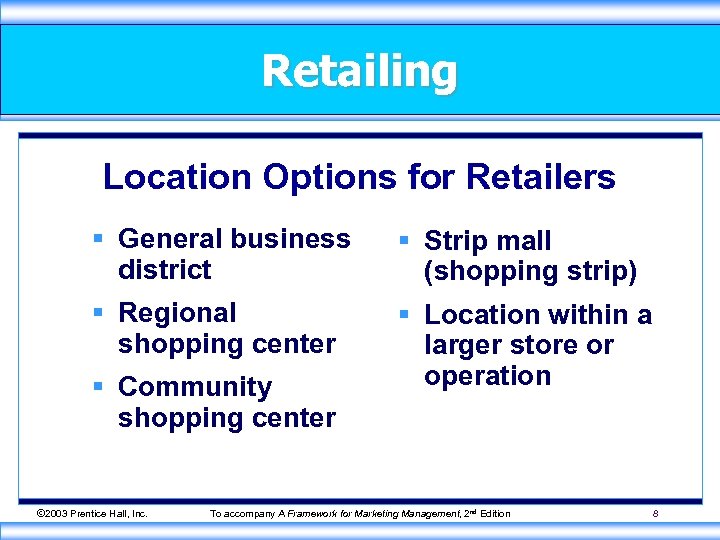 Retailing Location Options for Retailers § General business district § Strip mall (shopping strip)