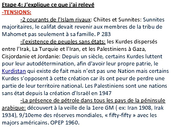 Etape 4: J’explique ce que j’ai relevé -TENSIONS: -2 courants de l’Islam rivaux: Chiites