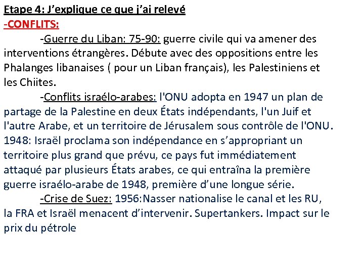 Etape 4: J’explique ce que j’ai relevé -CONFLITS: -Guerre du Liban: 75 -90: guerre