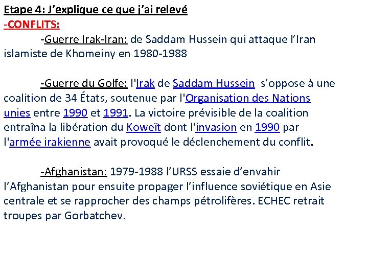 Etape 4: J’explique ce que j’ai relevé -CONFLITS: -Guerre Irak-Iran: de Saddam Hussein qui