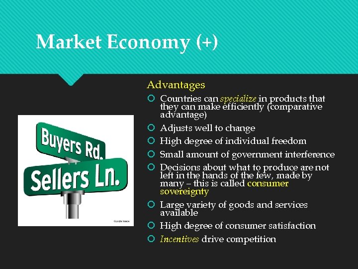 Market Economy (+) Advantages Countries can specialize in products that they can make efficiently