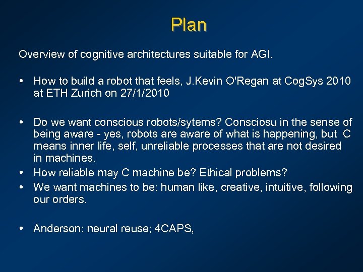 Plan Overview of cognitive architectures suitable for AGI. • How to build a robot