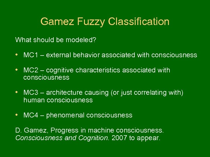 Gamez Fuzzy Classification What should be modeled? • MC 1 – external behavior associated