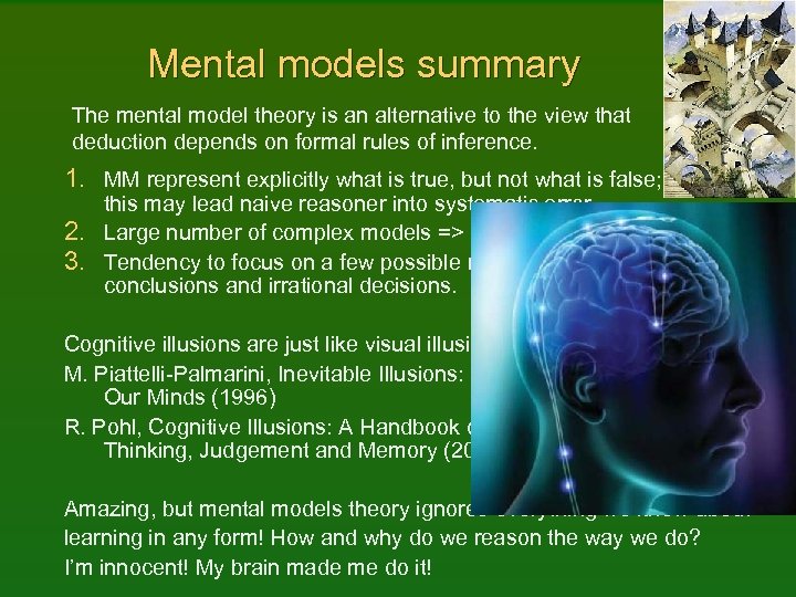 Mental models summary The mental model theory is an alternative to the view that