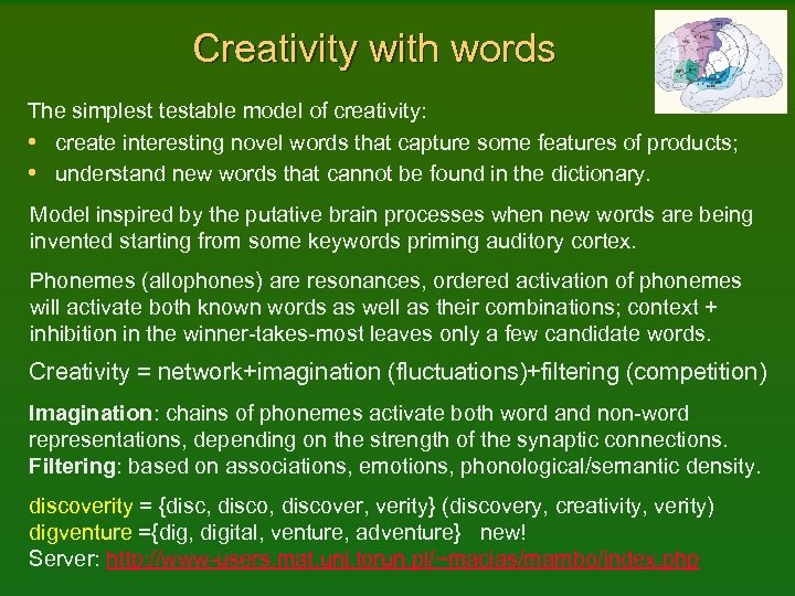 Creativity with words The simplest testable model of creativity: • create interesting novel words