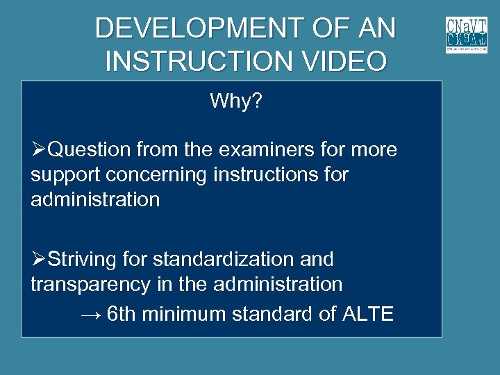DEVELOPMENT OF AN INSTRUCTION VIDEO Why? Question from the examiners for more support concerning