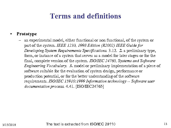 Terms and definitions • Prototype – an experimental model, either functional or non functional,