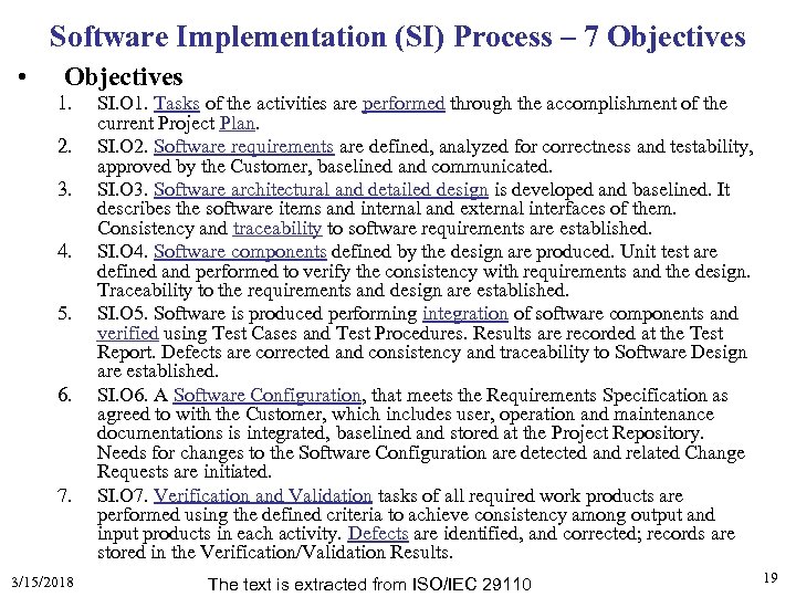 Software Implementation (SI) Process – 7 Objectives • Objectives 1. 2. 3. 4. 5.