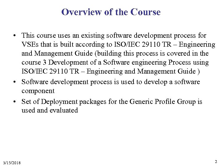 Overview of the Course • This course uses an existing software development process for